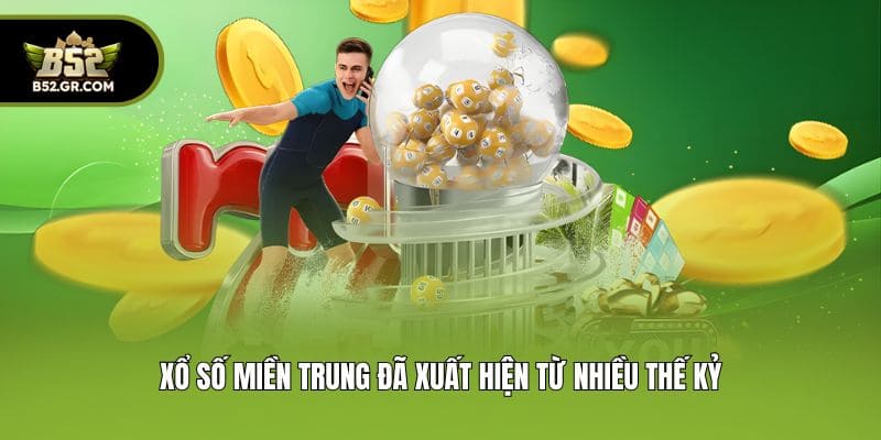 Xổ số miền Trung đã xuất hiện từ nhiều thế kỷ